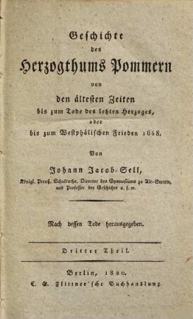 Geschichte des Herzogthums Pommern : von den ältesten Zeiten bis zum Tode des letzten Herzoges, oder bis zum Westphälischen Frieden 1648. 3