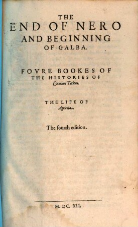 The End of Nero and beginning of Galba : 4 bookes of the histories of C. Tac.
