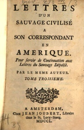 Lettres D'Un Sauvage Civilisé A Son Corréspondant En Amérique : Pour servir de continuation aux Lettres du Sauvage dépaisé, 3