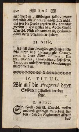 350-360, IV. Titul. Wie auf die Propreté derer Soldaten gehalten werden solle. - V. Titul. Wie das Reglement wohl verwahret und an niemand gezeiget werden solle.
