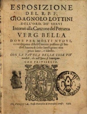 Esposizione del R. P. F. Gio. Agnolo Lottini dell'Ord. de'Servi intorno alla Canzone del Petrarca: Verg. bella