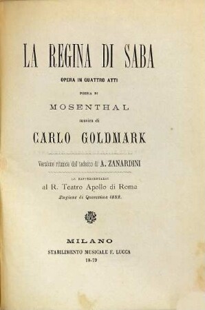 La regina di Saba : opera in quattro atti ; da rappresentarsi al R. Teatro Apollo di Roma, stagione di quaresima 1882