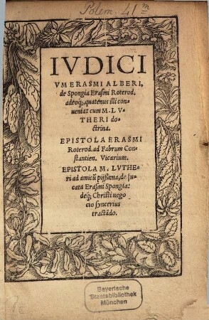 Ivdicivm Erasmi Alberi, de Spongia Erasmi Roterod. adeoq[ue], quatenus illi conueniat cum M. Lvtheri doctrina