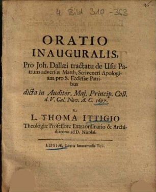 Oratio Inauguralis, Pro Joh. Dallaei tractatu de Usu Patrum : adversus Matth. Scriveneri Apologiam pro S. Ecclesiae Patribus