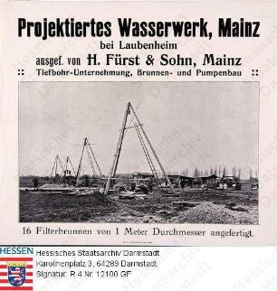 Laubenheim, Baustelle des projektierten Mainzer Wasserwerks bei Laubenheim / Reklame der Firma H. Fürst und Sohn, Mainz