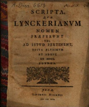 Scripta, quae Lynckerianum nomen praeferunt vel ad istud pertinent, edita plurimum et adhuc ex mscc. edenda