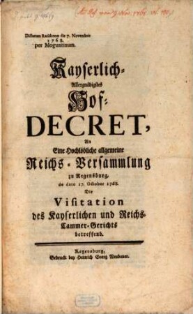 Kaiserlich allergnädigstes Hofdecret die Visitation des Kays. Reichs-Cammer-Gerichts betreffend : Dict. Rat. d. 7. Nov. 1768
