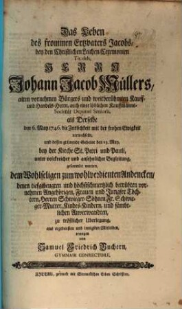 Das Leben des frommen Ertzvaters Jakobs : bey den christlichen Leichen-Ceremonien ... Herrn Johann Jacob Müllers ... zum wohlverdienten Andencken ... erwogen