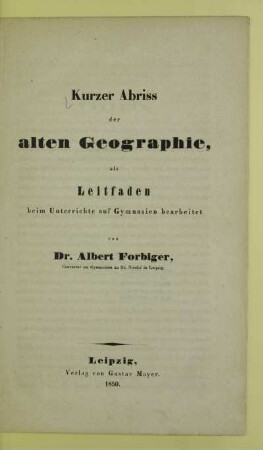 Kurzer Abriß der alten Geographie : als Leitfaden beim Unterrichte auf Gymnasien