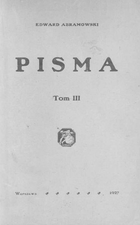 Pisma : Pierwsze Zbiorowe wydanie dzieł treści filozoficznej i społecznej, Tom 3.