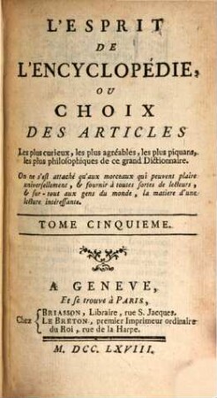 L' Esprit De L'Encyclopédie, Ou Choix Des Articles : Les plus curieux, les plus agréables, les plus piquans, les plus philosophiques de ce grand Dictionnaire ..., 5