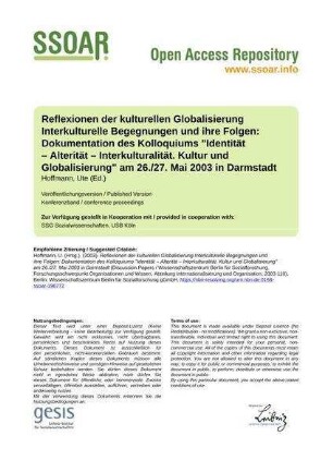 Reflexionen der kulturellen Globalisierung Interkulturelle Begegnungen und ihre Folgen: Dokumentation des Kolloquiums "Identität – Alterität – Interkulturalität. Kultur und Globalisierung" am 26./27. Mai 2003 in Darmstadt