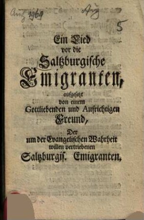 Ein Lied vor die Saltzburgische Emigranten, aufgesetzt von einem ... Freund ...
