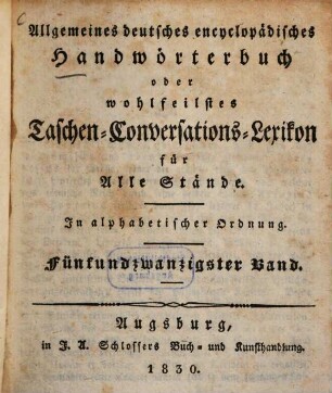 Allgemeines deutsches encyclopädisches Handwörterbuch oder wohlfeilstes Taschen-Conversations-Lexikon für Alle Stände : in alphabetischer Ordnung. 25, Occidentalische Kaiserthum - Schub