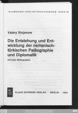 Die Entstehung und Entwicklung der osmanisch-türkischen Paläographie und Diplomatik : mit einer Bibliographie