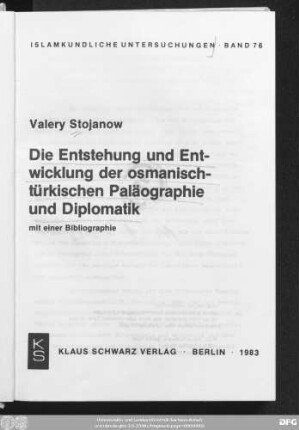 Die Entstehung und Entwicklung der osmanisch-türkischen Paläographie und Diplomatik : mit einer Bibliographie