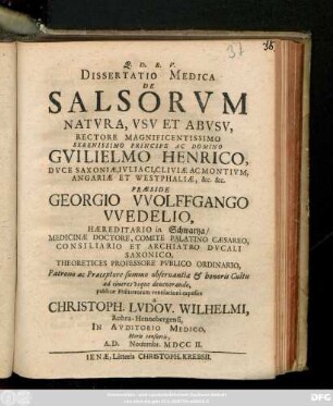 Dissertatio Medica De Salsorvm Natvra, Vsv Et Abvsv : ... A. D. Nouembr. MDCCII.
