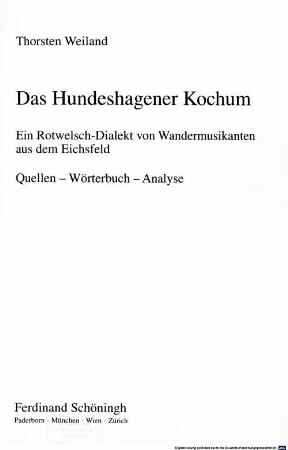 Das Hundeshagener Kochum : Ein-Rotwelsch-Dialekt von Wandermusikanten aus dem Eichsfeld ; Quellen, Wörterbuch, Analyse