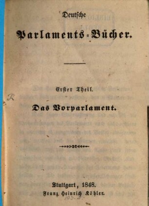 Deutsche Parlaments-Bücher. 1,1, Das Vorparlament