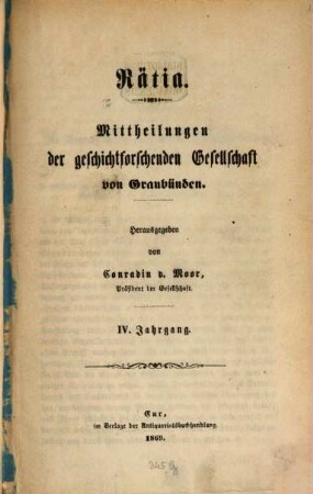 Rätia : Mittheilungen d. Geschichtsforschenden Gesellschaft von Graubünden. 4, 4. 1869