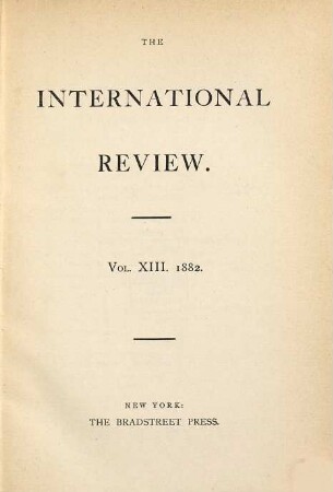 The international review. 13. 1882