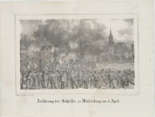 Zerstörung des Schlosses zu Waldenburg am 5. April.