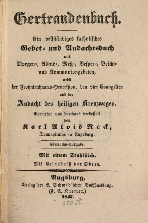 Gertraudenbuch : Ein vollständiges katholisches Gebet- und Andachtsbuch. Vermehrt u. durchaus verbessert von Karl Alois Nack. [Begr. von Caspar Erhard]