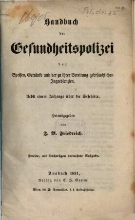 Handbuch der Gesundheitspolizei der Speisen, Getränke u. der zu ihrer Bereitung gebräuchlichen Ingredienzien : Nebst einem Anhange über die Geschirre