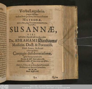 Verba Lugubria propter Obitum luctuosum quidem, sed beatissimum Matronae, ... Susannae, ... Dn. Abrahami Birnbaums/ ...