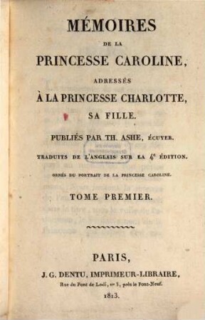 Mémoires de la Princesse Caroline, adressés à la Princesse Charlotte, sa fille, 1