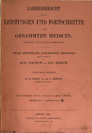 Jahresbericht über die Leistungen und Fortschritte in der gesamten Medizin. 1866,1, 1866,1 = Jg. 1 (1867)