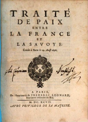 Traité de Paix entre la France et la Savoye : Conclu à Turin le 29 Aoust 1696