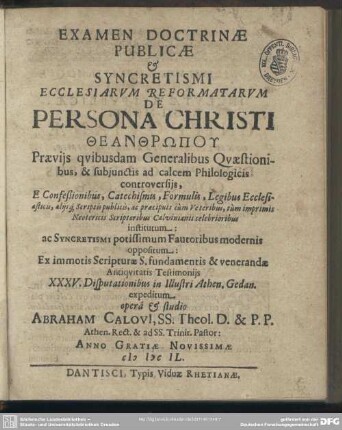 Examen doctrinae publicae et syncretismi ecclesiarum reformatarum de persona Christi theanthrōpu ...