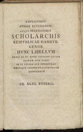 Amplissimis summe reverendis atque serenissimis Scholarchis Rei Publicae Hamburgensis[...]