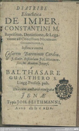 Diatribe elenchtica de imper. Constantini M. Baptismo, donatione & legatione ad concilium Nicoenum Oecumenicum