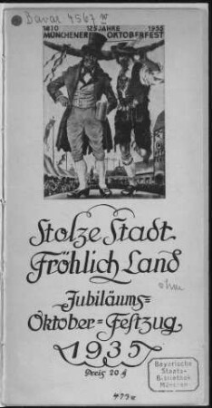 125 Jahre Münchener Oktoberfest : [1810 - 1935: Stolze Stadt, fröhlich Land] ; Festzugsfolge, [Jubiläums-Oktober-Festzug], Sonntag, 29. September [1935]