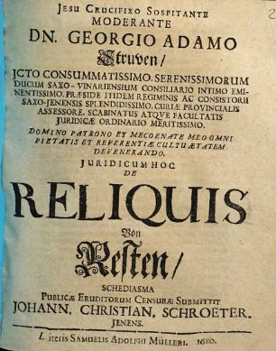 Georgio Adamo Struven ... juridicum hoc de reliquis schediasma : = Von Resten