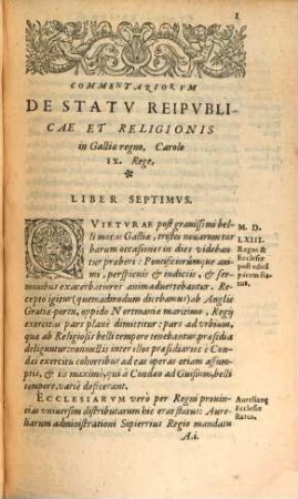 Commentariorvm De Statv Religionis Et Reipublicae In Regno Galliae ... Partis Libri ..., 3. Libri VII. VIII. & IX. Ad Tertii Vsqve Belli Civilis Gallici Finem postremo pacis Edicto conclusum, Carolo Nono Rege