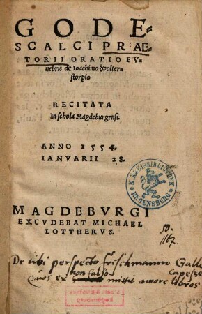 Godescalci Praetorii Oratio Fvnebris de Ioachimo Wolterstorpio : Recitata In schola Magdeburgensi. Anno 1554. Ianvarii 28.