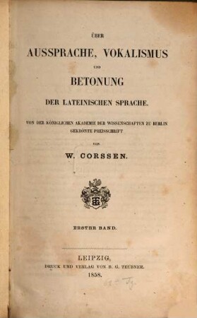 Über Aussprache, Vokalismus und Betonung der lateinischen Sprache : von der königlichen Akademie der Wissenschaften zu Berlin gekrönte Preisschrift, 1