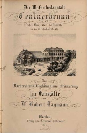 Die Wasserheilanstalt Centnerbrunn (früher Kunzendorf bei Neurode in der Grafschaft Glatz)