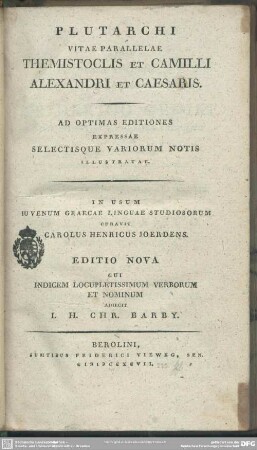 Plutarchi Vitae Parallelae Themistoclis Et Camilli Alexandri Et Caesaris : Ad Optimas Editiones Expressae Selectisque Variorum Notis Illustratae; In Usum Iuvenum Graecae Linguae Studiosorum