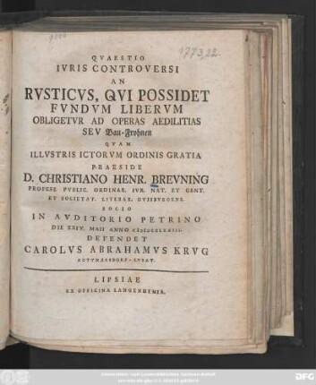 Qvaestio Ivris Controversi An Rvsticvs, Qvi Possidet Fvndvm Libervm Obligetvr Ad Operas Aedilitias Sev Bau-Frohnen