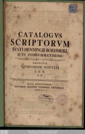 Catalogvs Scriptorvm Ivsti Henningii Boehmeri Icti Consvmmatissimi