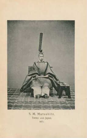 S. M. Mutsuhito, Tenno von Japan. 1871