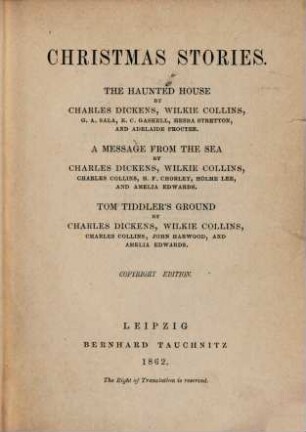 Christmas Stories : The haunted house by Charles Dikens, Wilkie Collins, G. A. Sala... A message from the sea by Ch. Dickens... Tom Tiddler's ground......