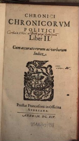 Chronicon Chronicorum Politicum : Quo Imperatores, Reges, Dvces, Principes, Marchiones, Comites, &c. recensentur ..., 2