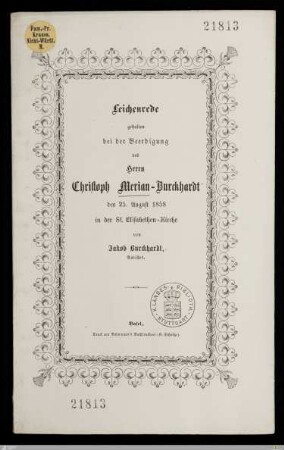Leichenrede gehalten bei der Beerdigung des Herrn Christoph Merian-Burckhardt : den 25. August 1858 in der St. Elisabethen-Kirche