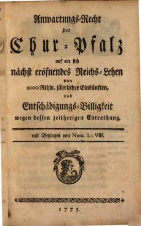 Anwartungsrecht der Chur-Pfalz auf ein sich nächst eröffnendes Reichs-Lehen