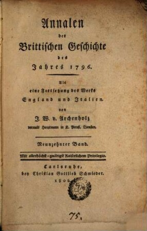 Annalen der Brittischen Geschichte des Jahrs ... : Als eine Fortsetzung des Werks England und Italien. 19, 1796